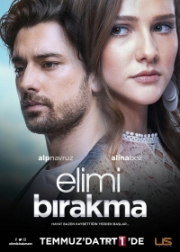 Турецкий сериал Не отпускай мою руку все серии подряд / Elimi B?rakma (2018)